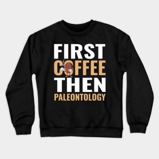 Paleontologist Paleontology Coffee Fathers Day Gift Funny Retro Vintage Crewneck Sweatshirt